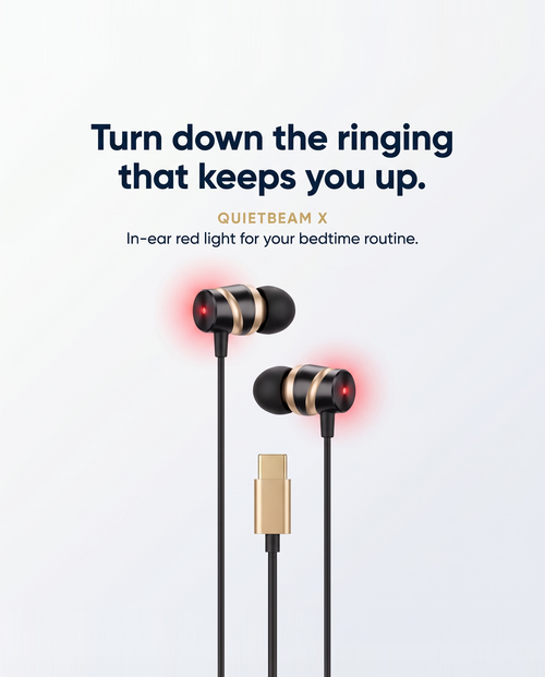 Turn down the ringing that keeps you up. QuietBeam X, in-ear red light for your bedtime routine
